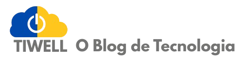 TIWELL O blog da Tecnologia